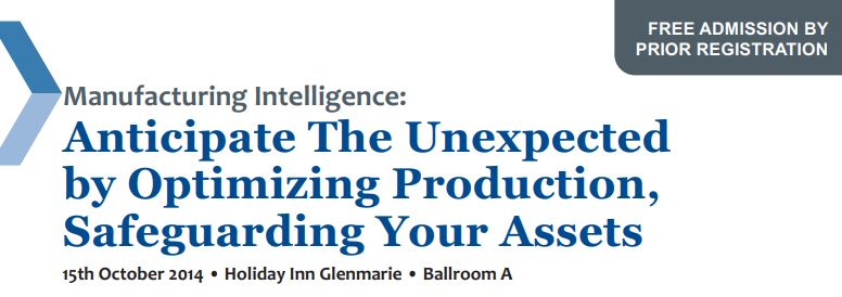Upcoming on 15th Oct 2014 : Manufacturing Intelligence : Anticipate The Unexpected